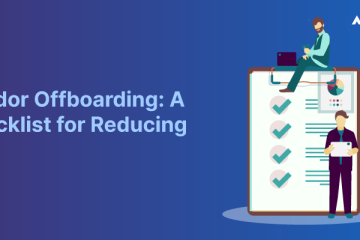 Vendor-Offboarding-A-Checklist-for-Reducing-Risk-1